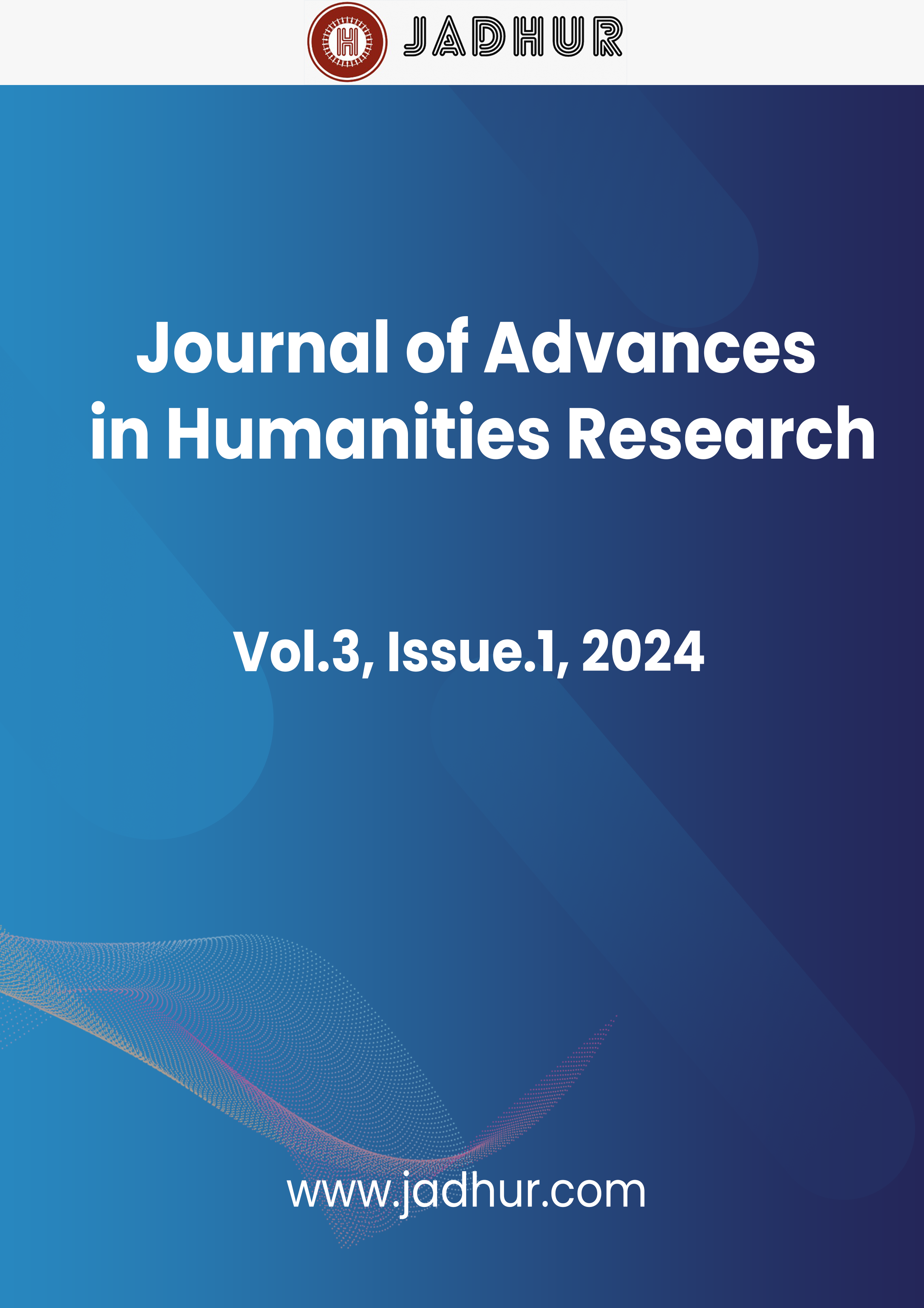 					View Vol. 3 No. 1 (2024): Journal of Advances in Humanities Research
				